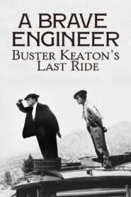 A Brave Engineer: Buster Keaton’s Last Ride