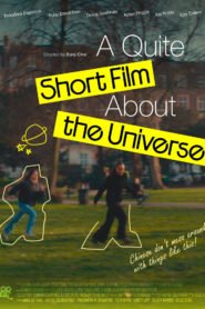 A Quite Short Film About the Universe