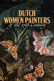 Flower Power – Dutch Women Painters of the 17th Century