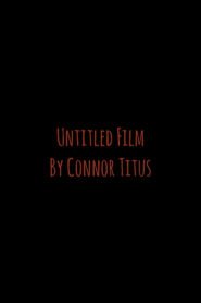 Untitled Film By Connor Titus