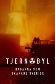 Tjernobyl – Dagarna som skakade Sverige