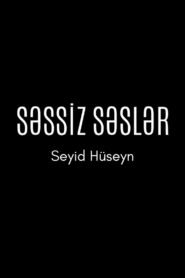 Silent Voices: Seyid Huseyn